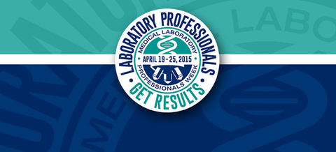Medical Laboratory Professionals Week Medical Laboratory Professionals Week